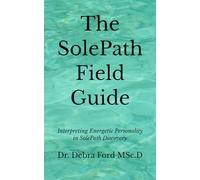 The SolePath Field Guide: Interpreting Energetic Personality in SolePath Discovery
