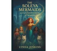 The Soleya Mermaids and the Gloomsisters of Seattle