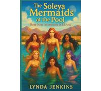 The Soleya Mermaids at the Pool: Three Mini-Adventures in El Paso