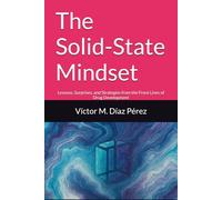 The Solid-State Mindset: Lessons, Surprises, and Strategies from the Front Lines of Drug Development