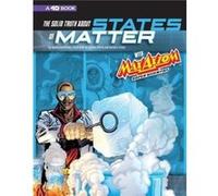 The Solid Truth about States of Matter with Max Axiom Super Scientist 4D An Augmented Reading Science Experience by Agnieszka Biskup & Illustrated by Cyn Agnieszka Biskup , Illustrated by Cynthia Barb