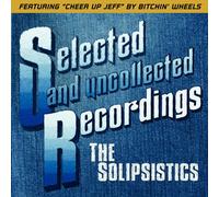 The Solipsistics - Selected and uncollected recordings