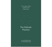 The Solitude Practice A Four-Session Guide to Solitude in the Way of Jesus - John Mark Comer - WaterBrook - ebook (ePub) - Livre