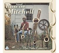 The Solo Concert by Roscoe Mitchell (2009-04-21)