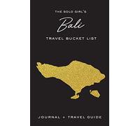 The Solo Girl's Bali Travel Bucket List - Journal And Travel Guide