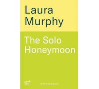 The Solo Honeymoon: A Brief, Beautiful True Love Story