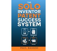 The Solo Inventor Patent Success System