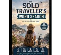 The Solo Traveler's Word Search: Keep Exploring - Even When You're Not on the Move