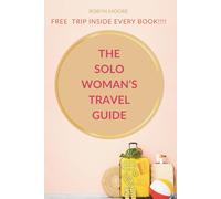 The Solo Woman's Travel Guide