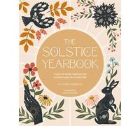 The Solstice Yearbook A year of rituals, festivals and ancient magic for modern life - Victoria Harrison - Verbena - ebook (ePub) - Livre