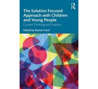 The Solution Focused Approach With Children And Young People