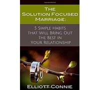 The Solution Focused Marriage
