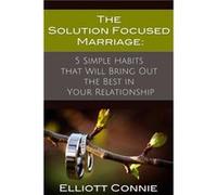 The Solution Focused Marriage - Elliott Connie - Lulu Press Inc. - Livre en Anglais - Paperback Elliott ConnieElliott Connie (Auteur)