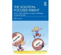 The Solution-Focused Parent