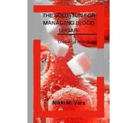 The Solution For Managing Blood Sugar Through Dietary Changes: Diet And Nutrition