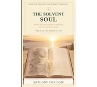 The Solvent Soul: Auditing Your Inner Ledger for a Life of True Alignment with Truth and Divine Purpose
