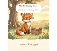 The Someday Box: A Pip the Fox Keepsake Book for Kids to Fill In, Ages 3-8