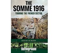The Somme 1916: Touring the French Sector - [Livre en VO] David O,mara (Auteur)