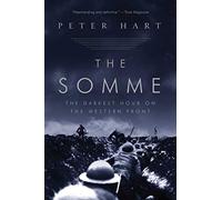 The Somme: The Darkest Hour on the Western Front