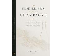 The Sommelier’s Guide to Champagne: Understanding Terroir, Grand Houses, and Artisanal Winemaking