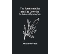 The Somnambulist And The Detective; The Murderer And The Fortune Teller