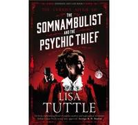 The Somnambulist and the Psychic Thief by Lisa Tuttle Lisa Tuttle (Auteur)