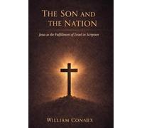 The Son and the Nation: Jesus as the Fulfillment of Israel in Scripture