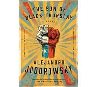 The Son Of Black Thursday by Alejandro Jodorowsky Inconnu (Auteur)