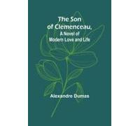 The Son Of Clemenceau, A Novel Of Modern Love And Life
