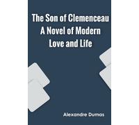 The Son Of Clemenceau A Novel Of Modern Love And Life