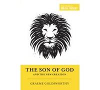 The Son of God and the New Creation - [Version Originale] Graeme Goldsworthy, Miles V Van Pelt, Dane Calvin Ortlund, (Auteur)