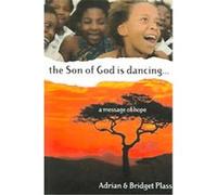 The Son of God Is Dancing Adrian Plass, Bridget Plass (Auteur)