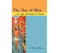 The Son Of Man In The Gospel Of John