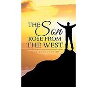 The Son Rose From The West