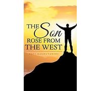 The Son Rose From The West