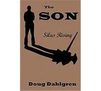 The Son Silas Rising Dahlgren, Doug (Auteur)