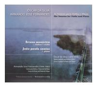 The Sonatas For Violin And Piano - Bruno Monteiro, Violin & Joao Paulo Santos, Piano