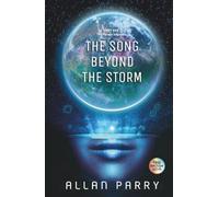 The Song Beyond The Storm: Part One of The Pattern Sequence