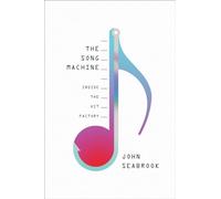 The Song Machine: Inside the Hit Factory