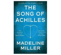 The Song of Achilles: Bloomsbury Modern Classics by Miller, Madeline [Paperback]