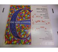 The Song of Easter Fred Waring and the Pennsylvanians and the Waring Chapel Choir