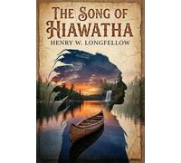 The Song Of Hiawatha