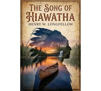 The Song Of Hiawatha