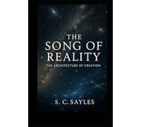The Song of Reality: The Architecture of Creation