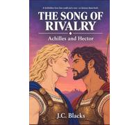 The Song of Rivalry: Achilles and Hector