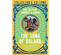 The Song of Roland: Epic Tales of Conquest & Empire