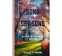 The Song of Seasons: Nature's Poetry in Motion