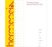 The Song of Songs: A Commentary on the Book of Canticles or the Song of Songs