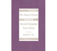 The Song of Songs and the Ancient Egyptian Love Songs Michael V. Fox (Auteur)