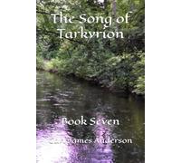 The Song of Tarkyrion: Book Seven